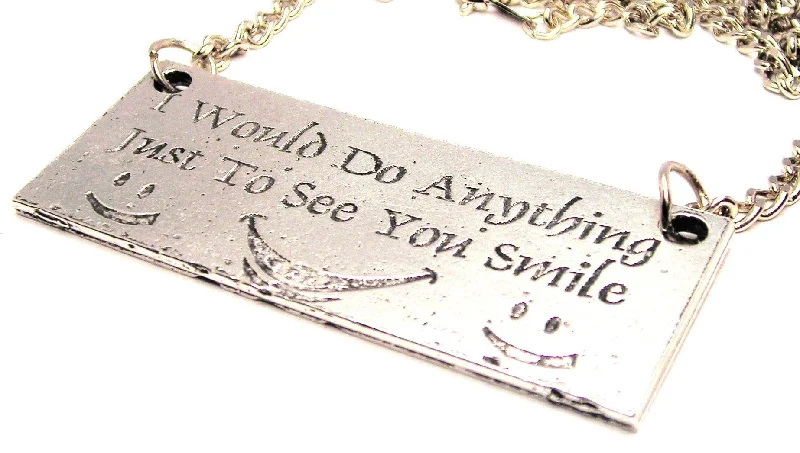 classic pendant necklaces for women -I Would Do Anything Just To See You Smile Statement Platform Necklace