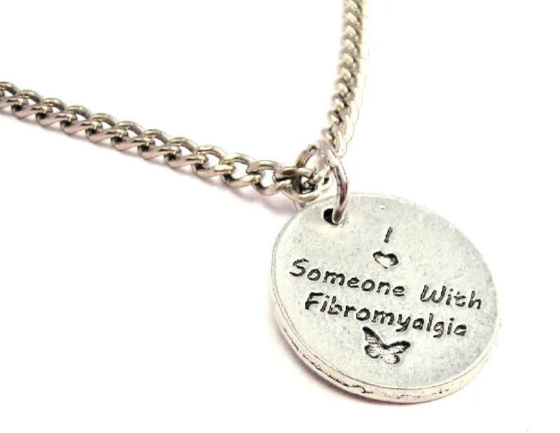 short necklaces for women -I Love Someone With Fibromyalgia Single Charm Necklace