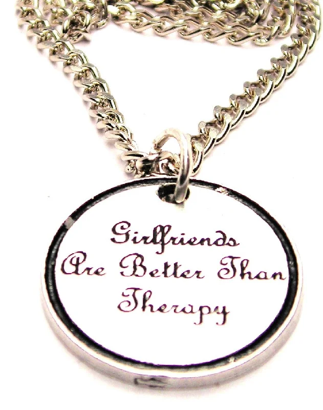 simple necklaces for women -Girlfriends Are Better Than Therapy Single Charm Necklace