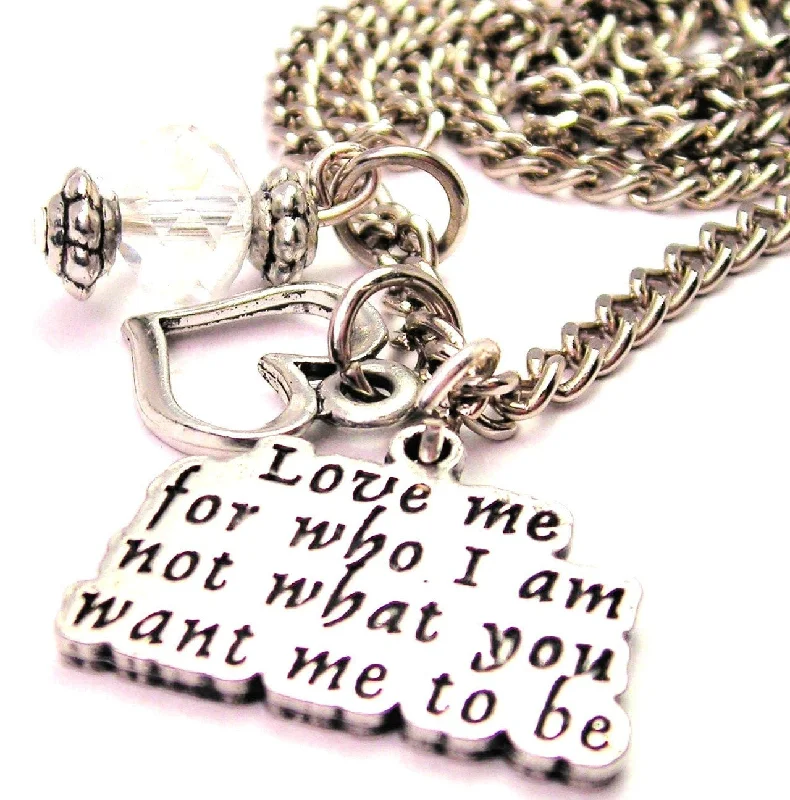 classic necklaces for women -Love Me For Who I Am Not What You Want Me To Be Heart And Crystal Necklace