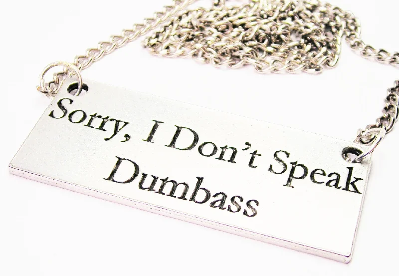 vintage gold necklaces for women -Sorry I Don't Speak Dumbass Statement Platform Necklace