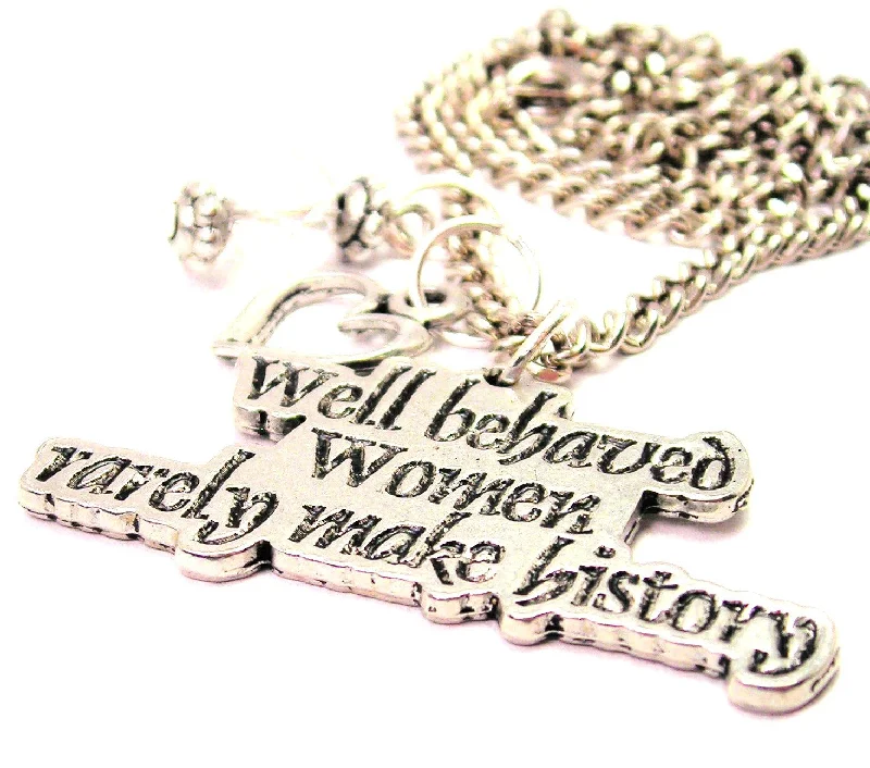 chunky necklaces for women -Well Behaved Women Rarely Make History Necklace with Small Heart